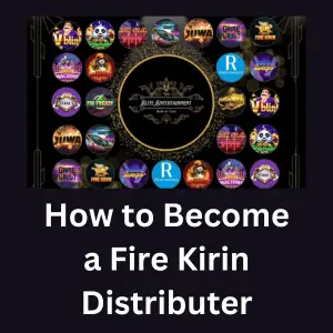 How to Become a Fire Kirin Distributor